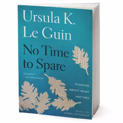 کتاب No Time to Spare اثر Ursula K. Le Guin انتشارات Houghton Mifflin Harcourt Trade and Reference
