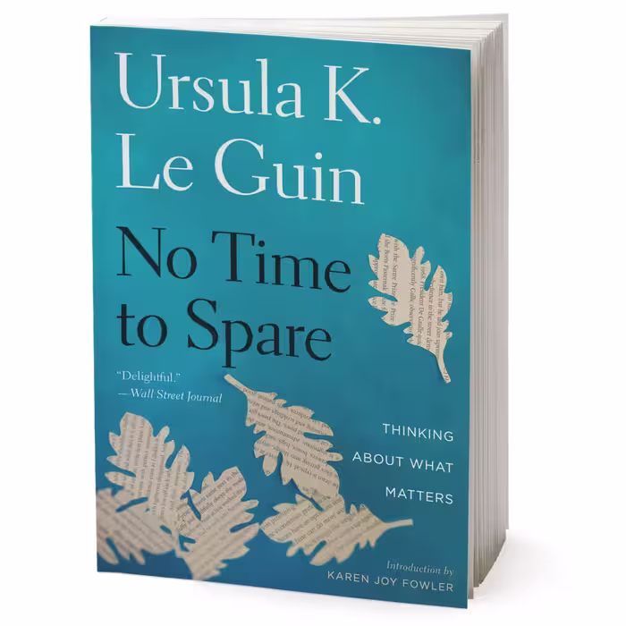 کتاب No Time to Spare اثر Ursula K. Le Guin انتشارات Houghton Mifflin Harcourt Trade and Reference