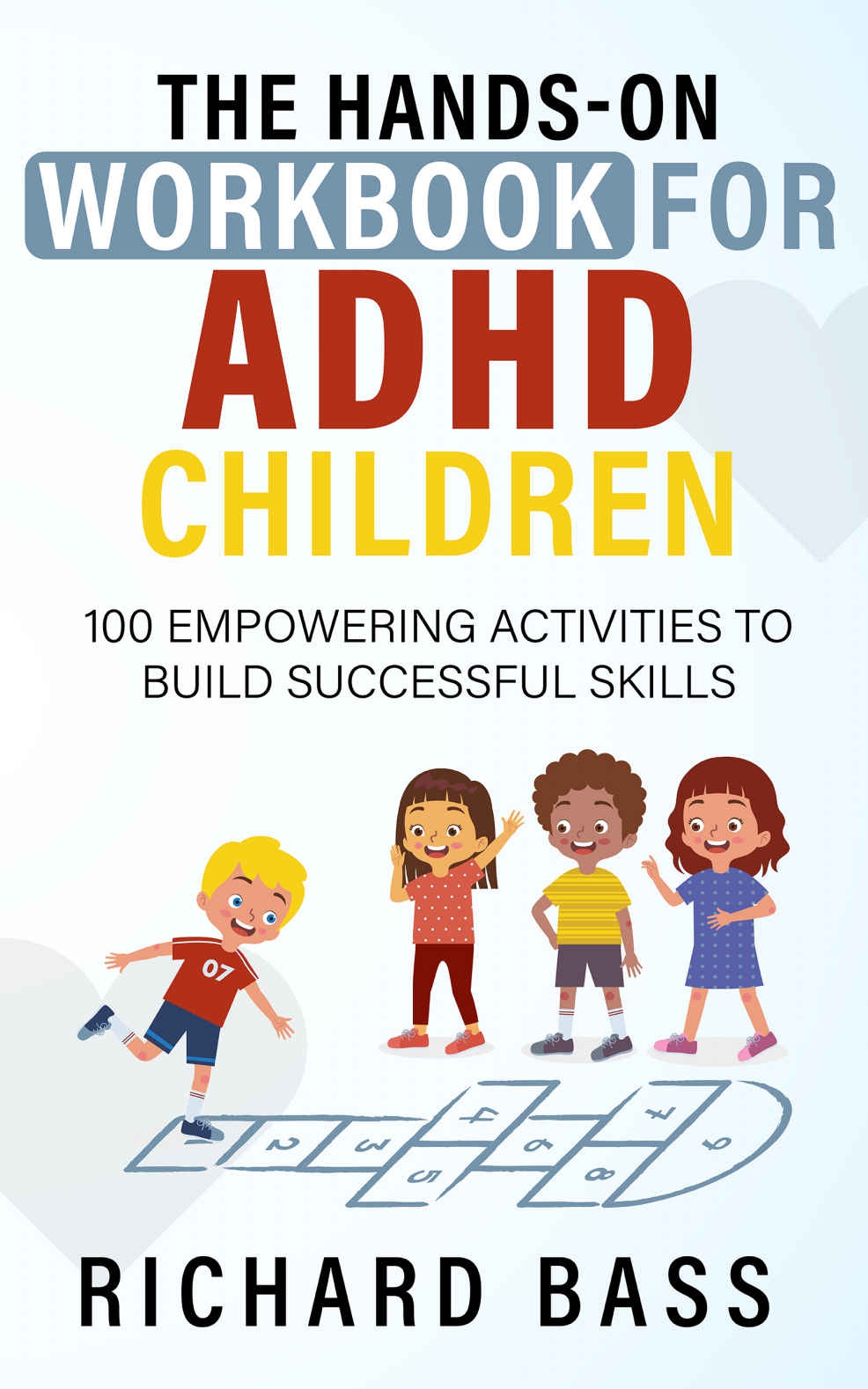 خرید و دانلود نسخه کامل کتاب The Hands-On Workbook for ADHD Children: 100 Empowering Activities to Build Successful Skills - PDF