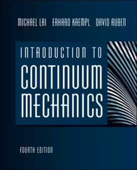 󾕇 Lai M., Introduction to Continuum Mechanics, 4th ed, 2010 - دانلود کتاب های دانشگاهی
