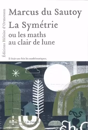 خرید و دانلود نسخه کامل کتاب La symétrie ou les maths au clair de lune