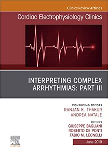 خرید و دانلود کتاب Interpreting Complex Arrhythmias: Part III, An Issue of Cardiac Electrophysiology Clinics (The Clinics: Internal Medicine Book 11) [2019]