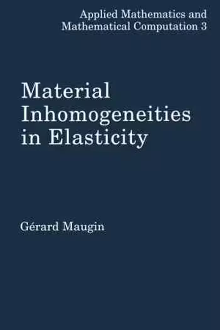 󾕇 دانلود کتاب Material Inhomogeneities In Elasticity, 1993 - دانلود کتاب های دانشگاهی