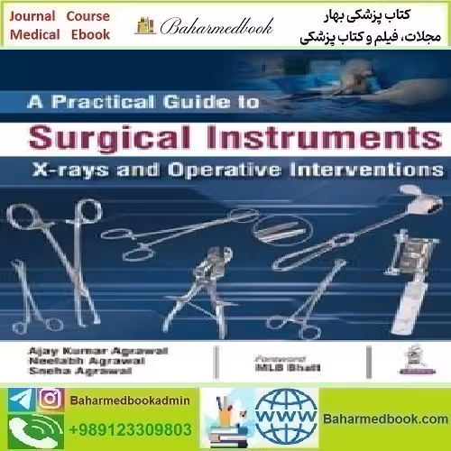 A Practical Guide to Surgical Instruments X Rays and Operative