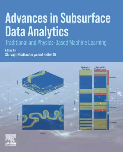 خرید و دانلود نسخه کامل کتاب Advances in Subsurface Data Analytics: Traditional and Physics-Based Machine Learning