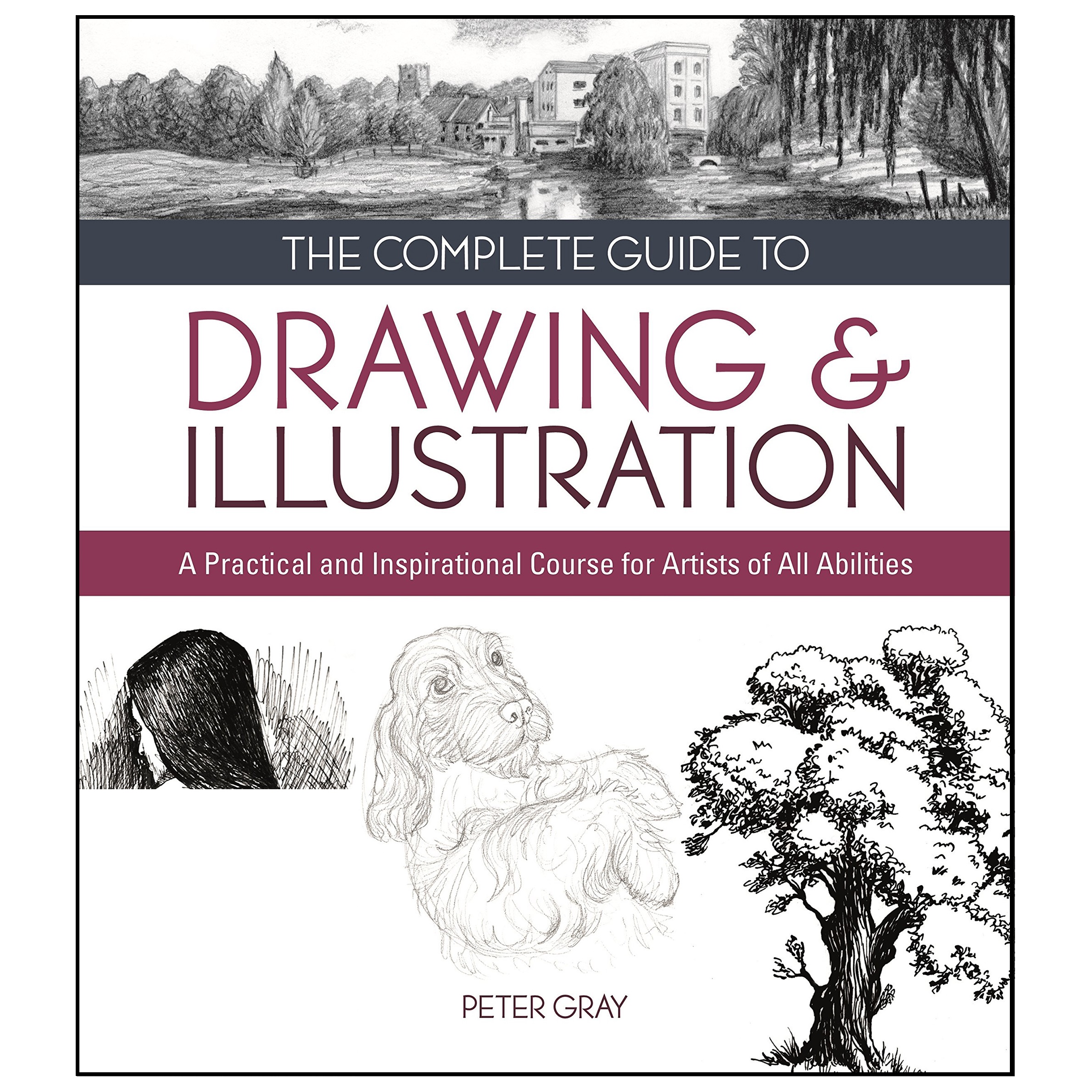کتاب The Complete Guide to Drawing and Illustration اثر Peter Gray انتشارات Arcturus
