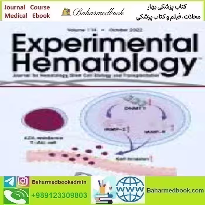 Experimental Hematology Volume 114 2022 TRUE PDF price 4€ - کتاب پزشکی بهار
