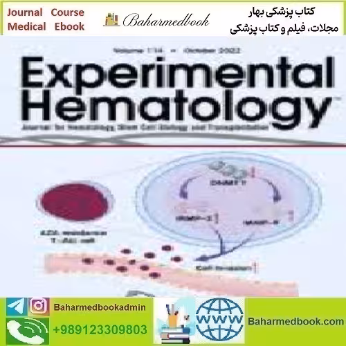 Experimental Hematology Volume 114 2022 TRUE PDF price 4€ - کتاب پزشکی بهار