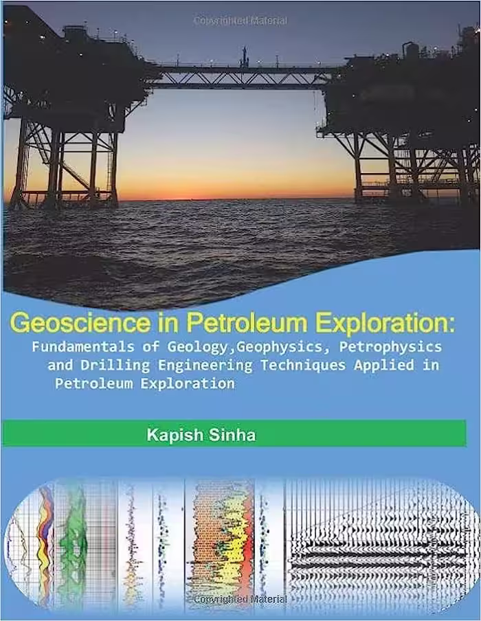 خرید و دانلود نسخه کامل کتاب Geoscience in Petroleum Exploration:Fundamentals of Geology,Geophysics, Petrophysics and Drilling Engineering Techniques Applied in Petroleum Exploration -   Pdf