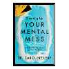 کتاب Cleaning Up Your Mental Mess اثر Dr. Caroline Leaf انتشارات مؤلفین طلایی