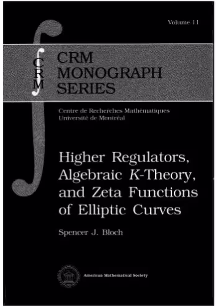 خرید و دانلود نسخه کامل کتاب Higher Regulators, Algebraic $K$-Theory, and Zeta Functions of Elliptic Curves (CRM Monograph Series)