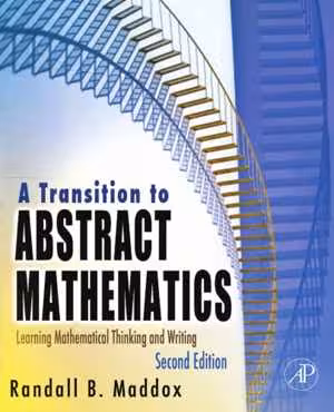 󾕇 دانلود کتاب A Transition To Abstract Mathematics - Mathematical Thinking And Writing, 2nd ed, 2009 - دانلود کتاب های دانشگاهی