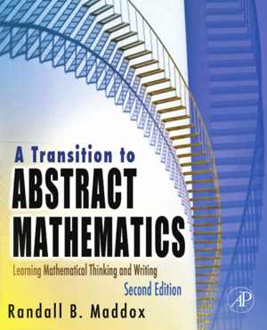  دانلود کتاب A Transition To Abstract Mathematics - Mathematical Thinking And Writing, 2nd ed, 2009 - دانلود کتاب های دانشگاهی