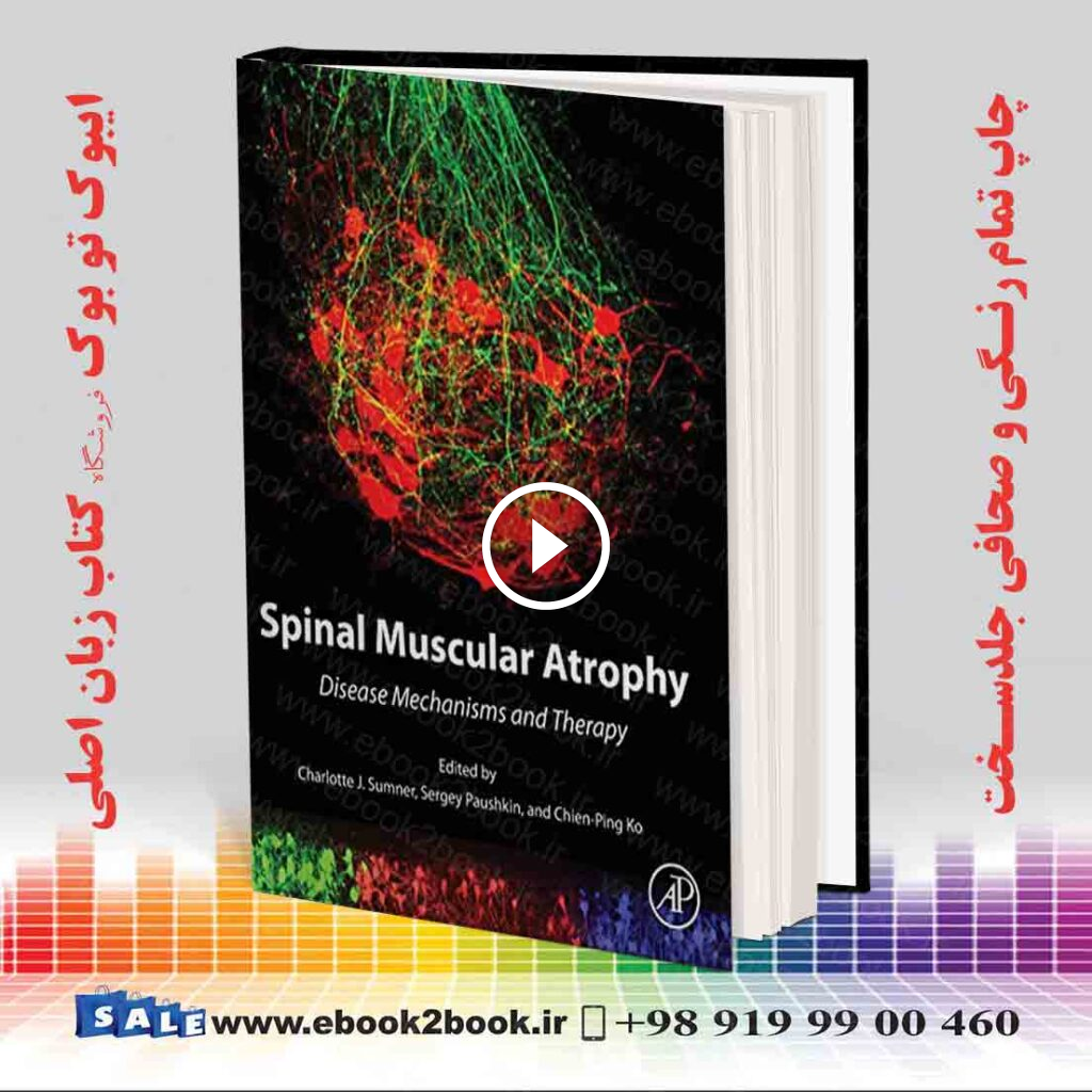 Spinal Muscular Atrophy: Disease Mechanisms and Therapy