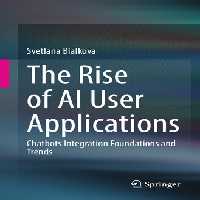خرید و دانلود نسخه کامل کتاب The Rise of AI User Applications: Chatbots Integration Foundations and Trends
