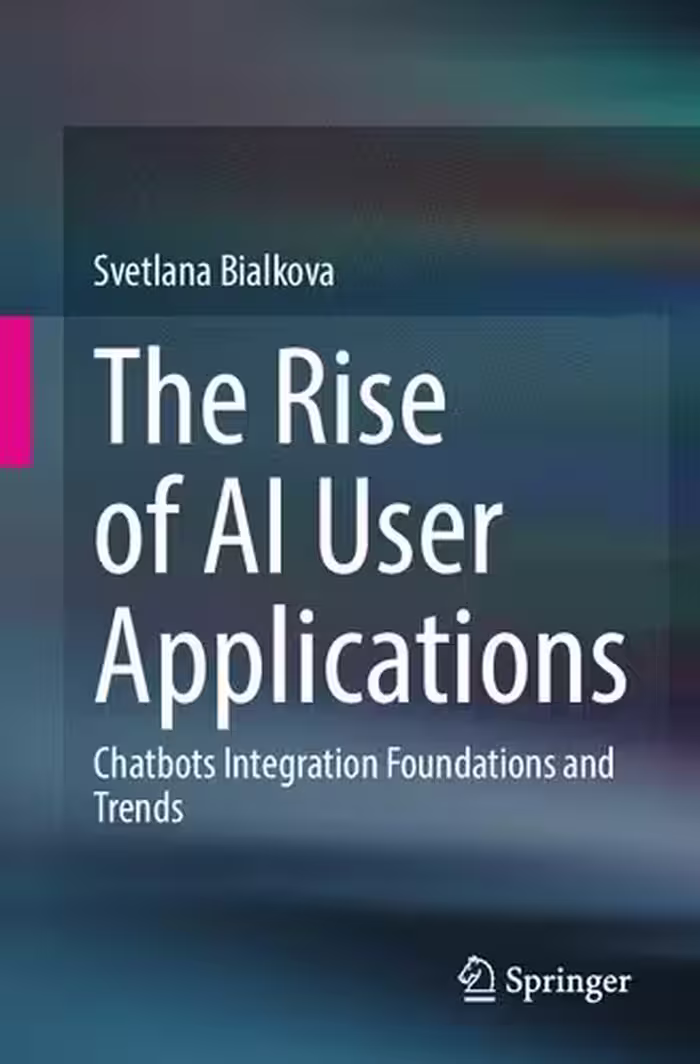 خرید و دانلود نسخه کامل کتاب The Rise of AI User Applications: Chatbots Integration Foundations and Trends