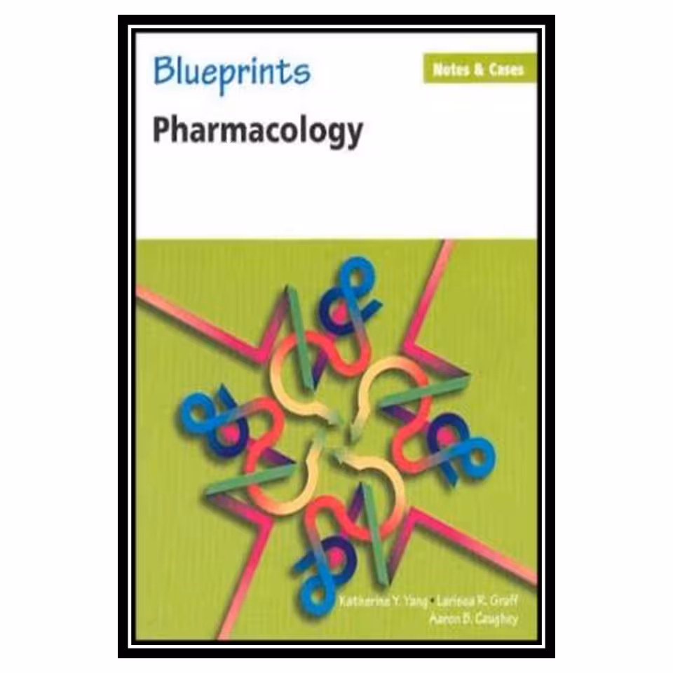 کتاب Blueprints Notes and Cases: Pharmacology اثر جمعی از نویسندگان انتشارات مؤلفین طلایی
