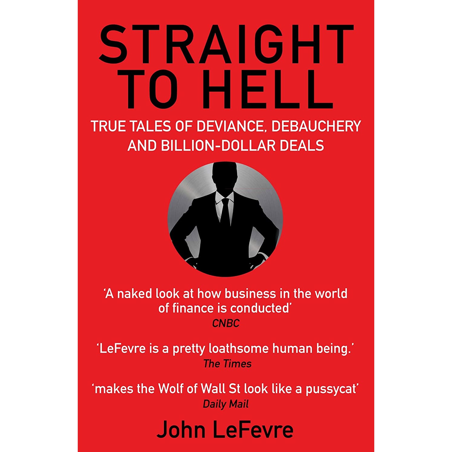 کتاب Straight To Hell اثر John LeFevre انتشارات Atlantic Books