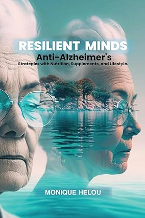 خرید و دانلود نسخه کامل کتاب Resilient Minds: Anti-Alzheimer's Strategies with Nutrition, Supplements, and Lifestyle - Pdf