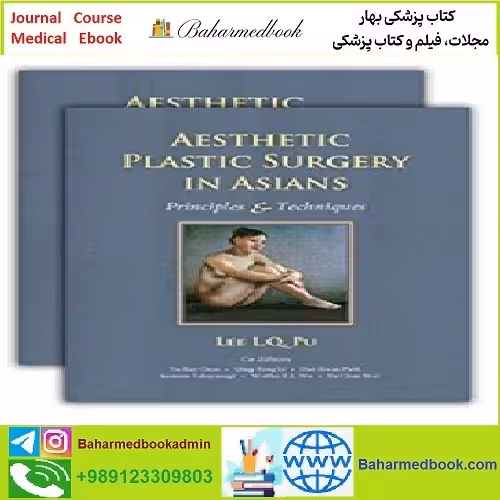 Aesthetic Plastic Surgery in Asians Principles and Techniques