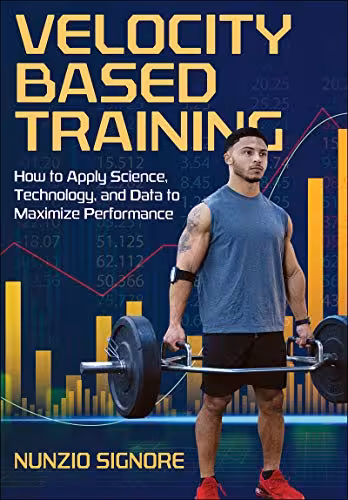خرید و دانلود نسخه کامل کتاب Velocity-Based Training: How to Apply Science, Technology, and Data to Maximize Performance -   pdf