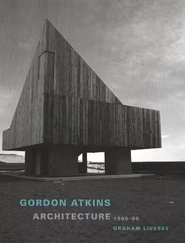 󾕇 دانلود کتاب Gordon Atkins - Architecture 1960-95, 2005 - دانلود کتاب های دانشگاهی