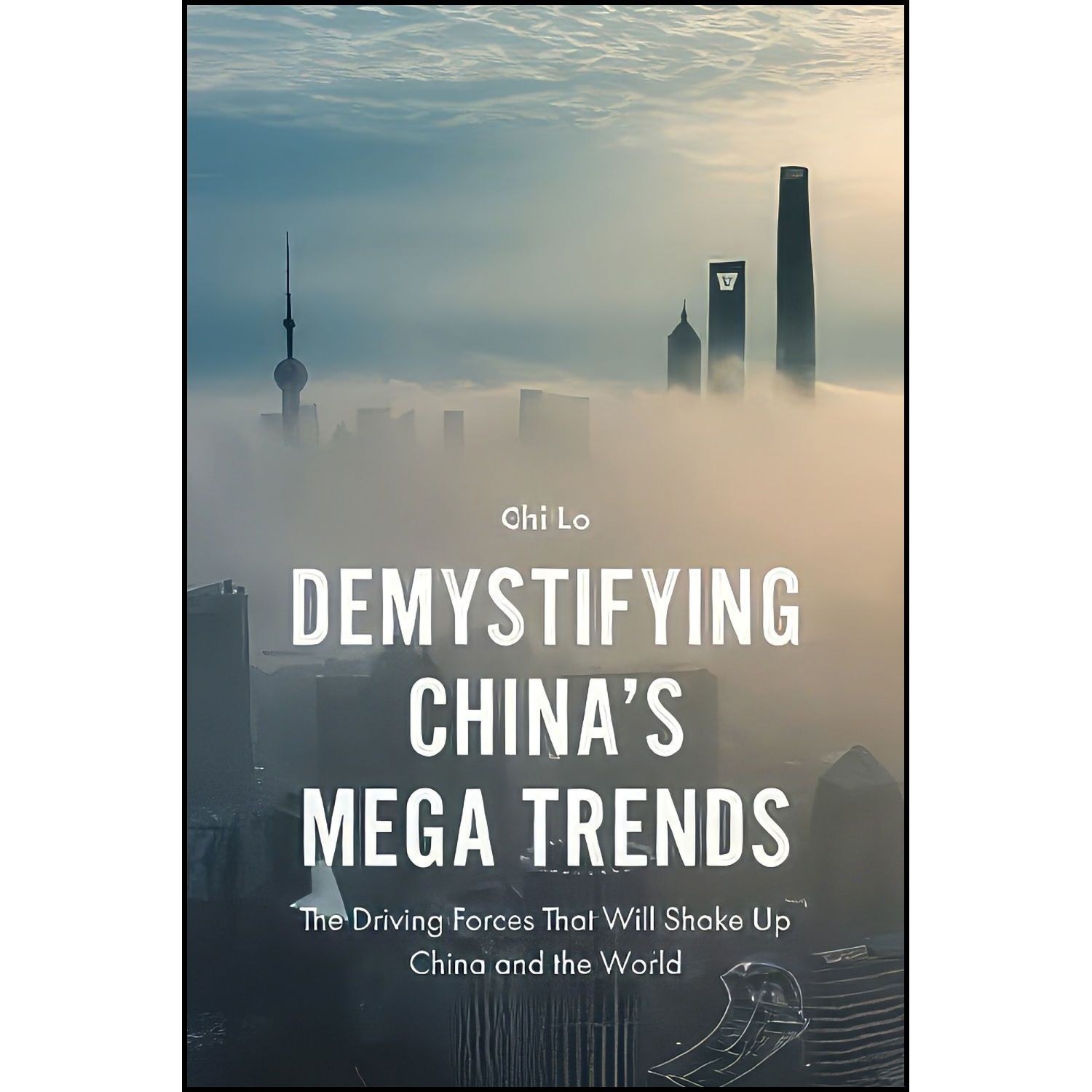 کتاب زبان اصلی Demystifying China s Mega Trends اثر Chi Lo