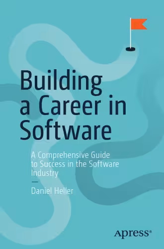 خرید و دانلود نسخه کامل کتاب Building a Career in Software: A Comprehensive Guide to Success in the Software Industry