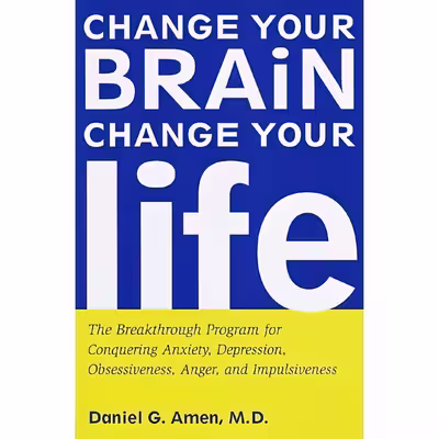 کتاب Change Your Brain, Change Your Life اثر Daniel G. Amen انتشارات Crown
