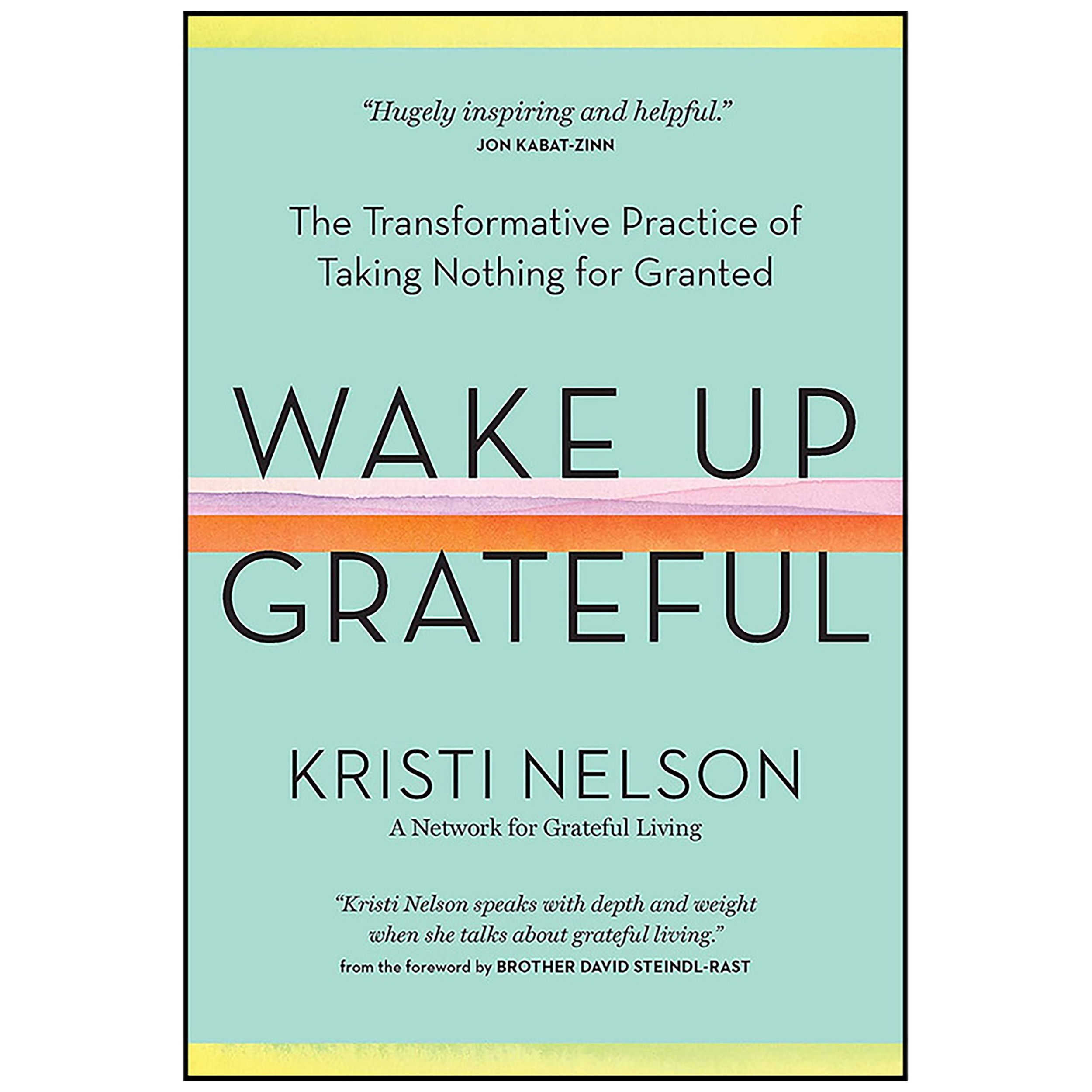 کتاب Wake Up Grateful اثر Kristi Nelson and Brother David Steindl-Rast انتشارات Storey Publishing, LLC