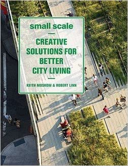 󾕇 دانلود کتاب Small Scale - Creative Solutions For Better City Living, 2010 - دانلود کتاب های دانشگاهی