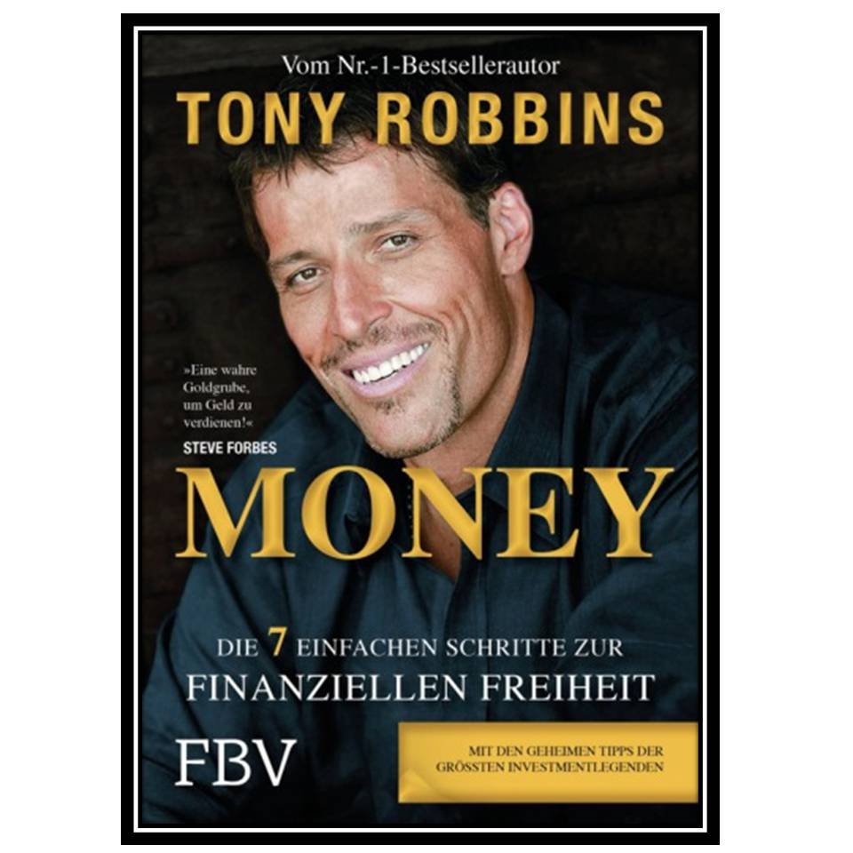 کتاب Money: Die 7 einfachen Schritte zur finanziellen Freiheit اثر Tony Robbins انتشارات مؤلفین طلایی
