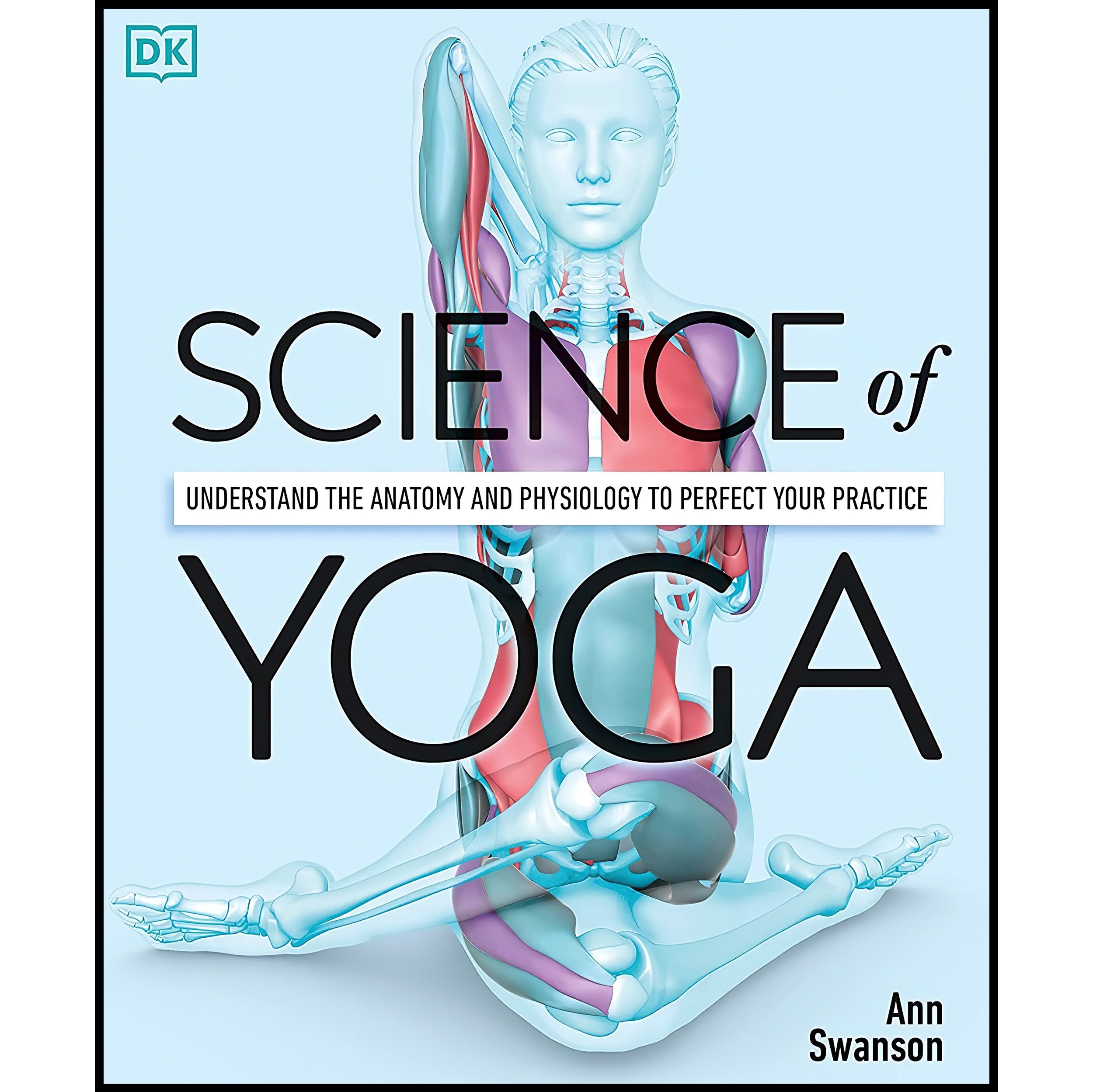 کتاب زبان اصلی Science of Yoga اثر Ann Swanson انتشارات DK