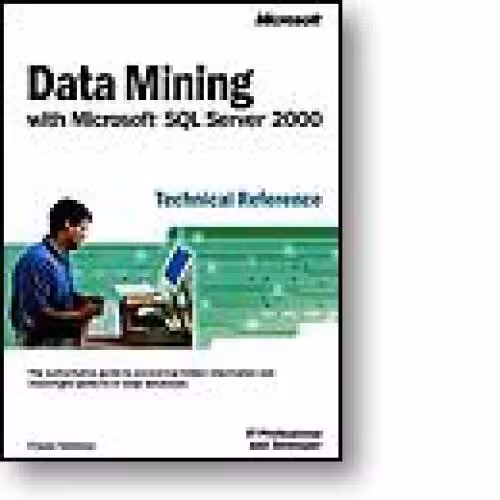خرید و دانلود نسخه کامل کتاب Data Mining with Microsoft® SQL Server™ 2000 Technical Reference