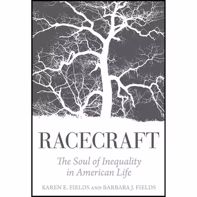 کتاب Racecraft اثر Karen E. Fields and Barbara J. Fields انتشارات Verso