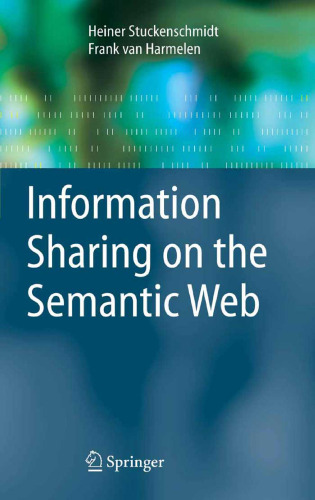 خرید و دانلود نسخه کامل کتاب Information Sharing on the Semantic Web (Advanced Information and Knowledge Processing)