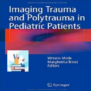 Imaging Trauma and Polytrauma in Pediatric Patients TRUE P