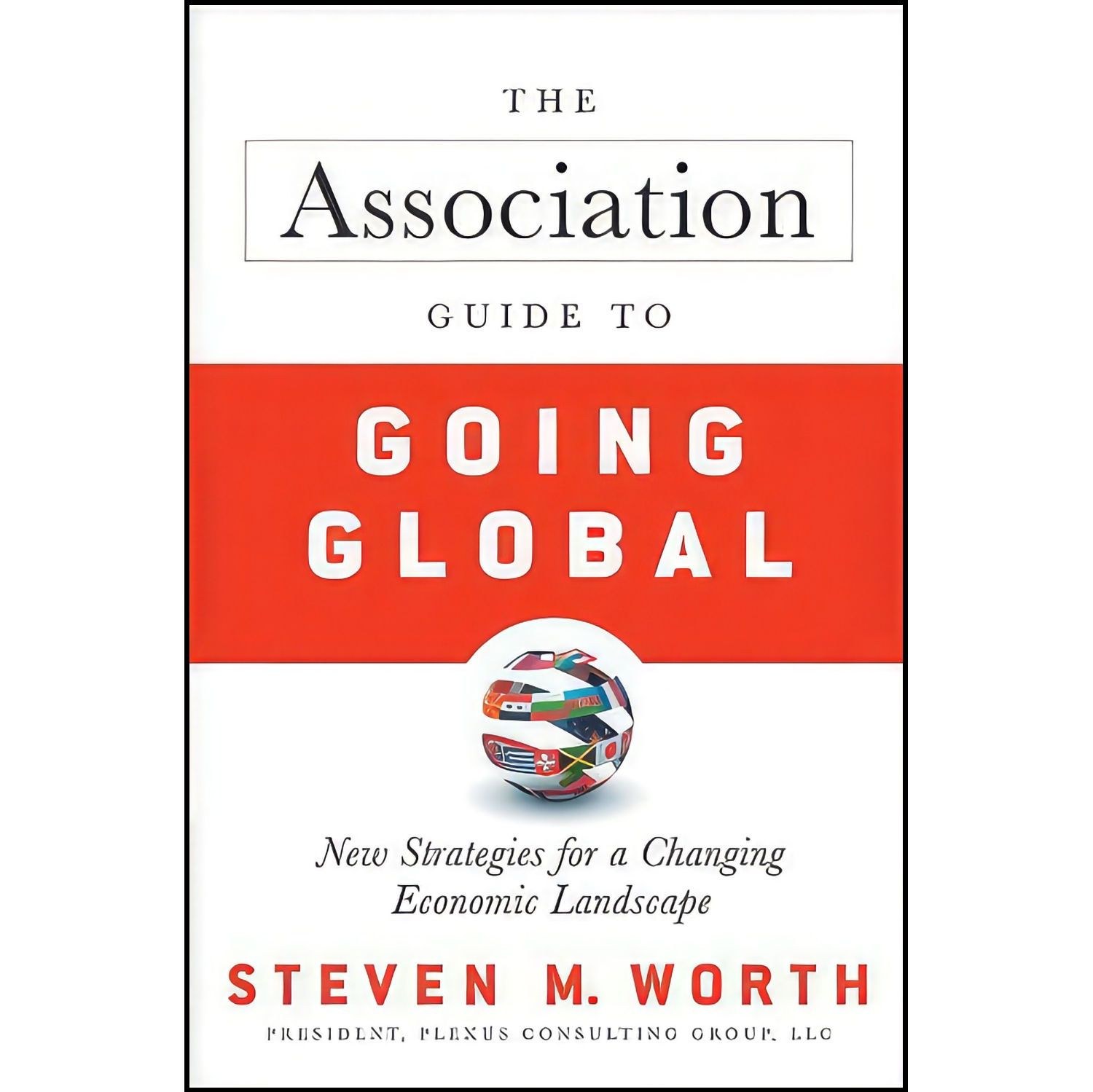 کتاب زبان اصلی The Association Guide to Going Global اثر جمعی از نویسندگان