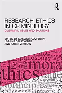 خرید و دانلود نسخه کامل کتاب Research Ethics in Criminology: Dilemmas, Issues and Solutions - Pdf