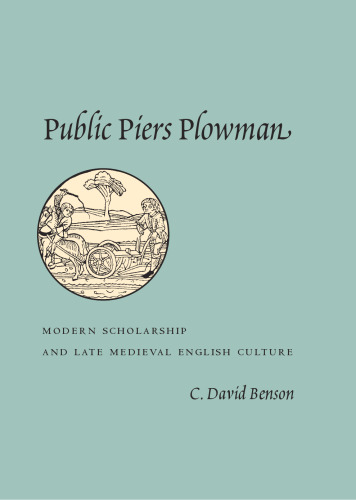 خرید و دانلود نسخه کامل کتاب Public Piers Plowman: Modern Scholarship and Late Medieval English Culture