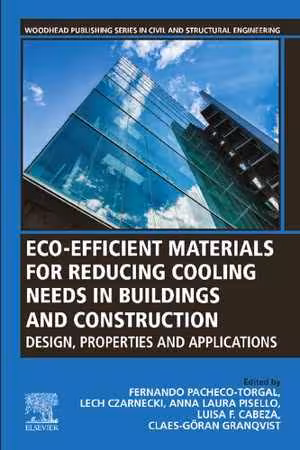 [PDF] دانلود کتاب Eco-Efficient Materials For Reducing Cooling Needs In Buildings And Construction - Design, Properties And Applications, 2020