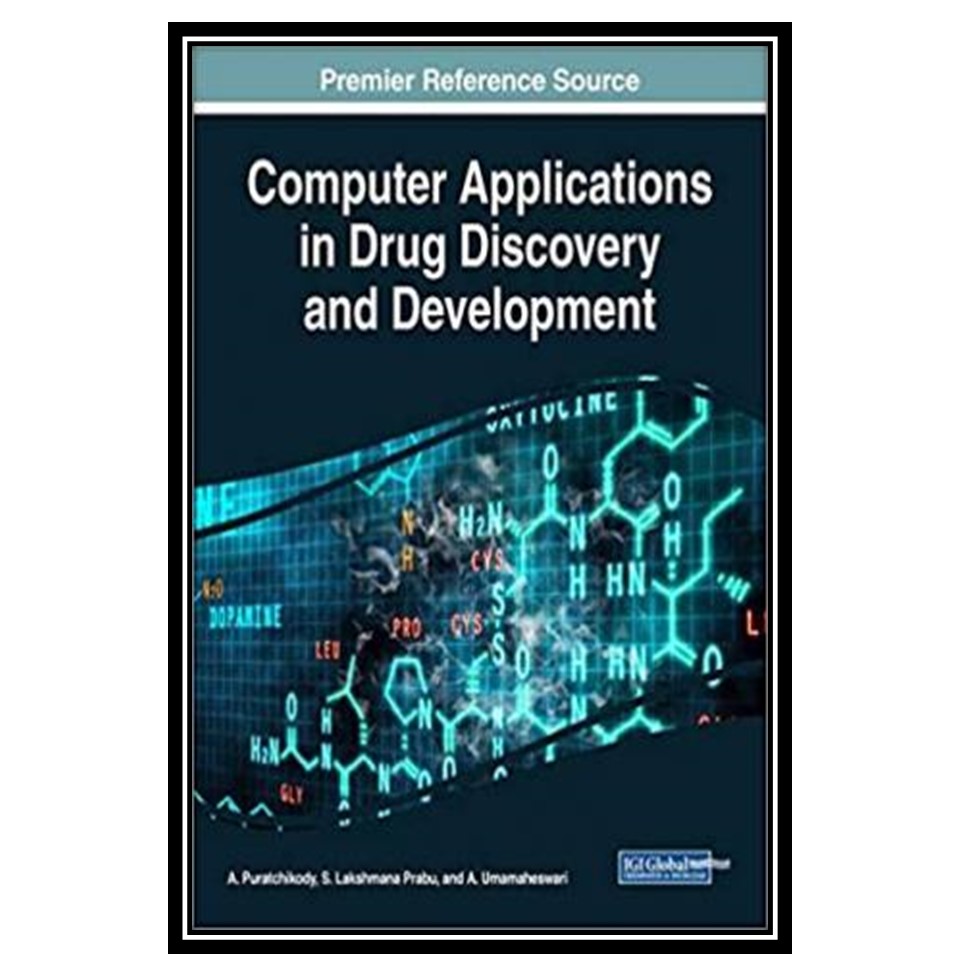 کتاب Computer Applications in Drug Discovery and Development اثر جمعی از نویسندگان انتشارات مؤلفین طلایی