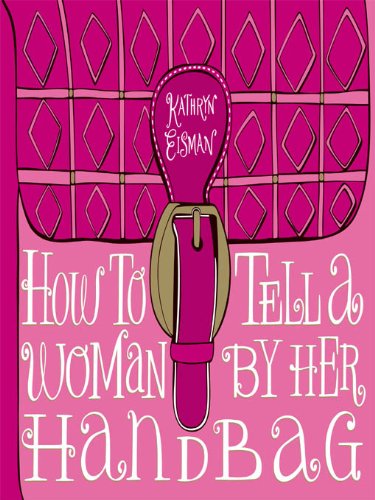 خرید و دانلود نسخه کامل کتاب How to Tell a Woman by Her Handbag - pdf