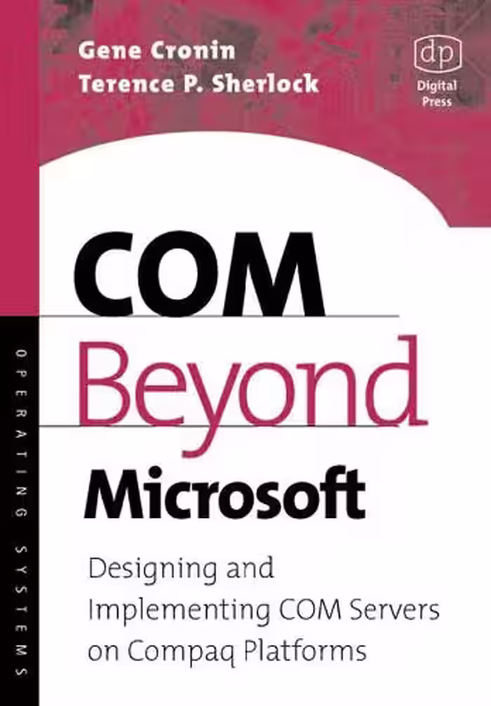 خرید و دانلود نسخه کامل کتاب COM Beyond Microsoft: Designing and Implementing COM Servers on Compaq Platforms
