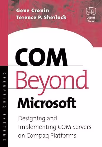 خرید و دانلود نسخه کامل کتاب COM Beyond Microsoft: Designing and Implementing COM Servers on Compaq Platforms