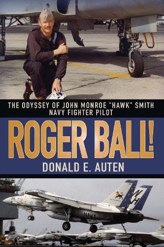 خرید و دانلود نسخه کامل کتاب ROGER BALL!: THE ODYSSEY OF JOHN MONROE "HAWK" SMITH NAVY FIGHTER PILOT - pdf