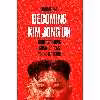 کتاب Becoming Kim Jong Un اثر Jung H. Pak انتشارات Oneworld Publications