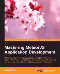 خرید و دانلود نسخه کامل کتاب Mastering MeteorJS Application Development: MeteorJS makes full-stack JavaScript Application Development simple – Learn how to build better modern web apps with MeteorJS, and become an expert in the innovative JavaScript framework