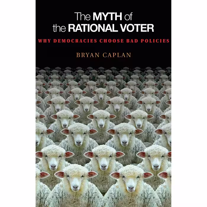کتاب The Myth of the Rational Voter اثر Bryan Douglas Caplan انتشارات Princeton University Press