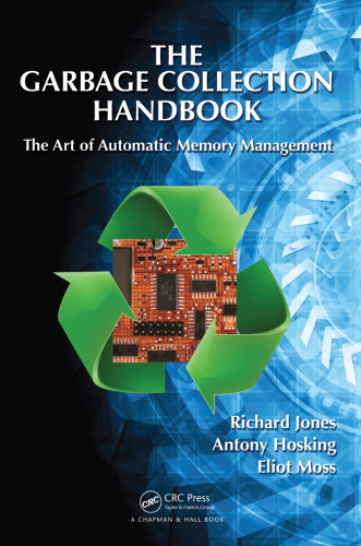 خرید و دانلود نسخه کامل کتاب The Garbage Collection Handbook: The Art of Automatic Memory Management